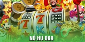 Nổ Hũ OK9 – Cổng Game Slot Đẳng Cấp Cho Tín Đồ Săn Thưởng