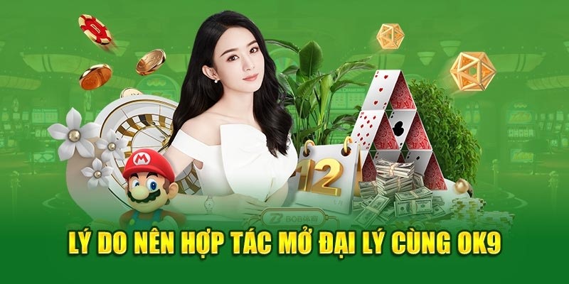 Trở thành đại lý OK9 nhận nhiều lợi ích